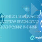 Blogging Brilliance Creating Engaging WordPress Posts of Web Fixer Pro