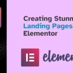Creating Stunning Landing Pages with Elementor of Web Fixer Pro