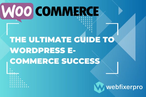 The Ultimate Guide to WordPress E-Commerce Success of Web Fixer Pro