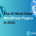 Top 10 Must-Have WordPress Plugins in 2023 of Web Fixer Pro