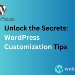 Unlock the Secrets WordPress Customization Tips of Web Fixer Pro