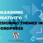 Unleashing Creativity Designing Themes in WordPress of Web Fixer Pro